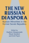 The New Russian Diaspora : Russian Minorities in the Former Soviet Republics - eBook