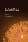 The Asiatic Mode of Production in China - eBook