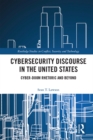 Cybersecurity Discourse in the United States : Cyber-Doom Rhetoric and Beyond - eBook