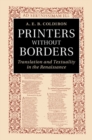 Printers without Borders : Translation and Textuality in the Renaissance - eBook