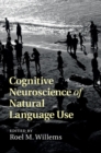 Cognitive Neuroscience of Natural Language Use - eBook