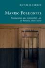 Making Foreigners : Immigration and Citizenship Law in America, 1600-2000 - eBook