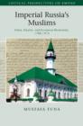 Imperial Russia's Muslims : Islam, Empire and European Modernity, 1788–1914 - eBook