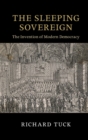 Sleeping Sovereign : The Invention of Modern Democracy - eBook