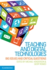 Teaching and Digital Technologies : Big Issues and Critical Questions - eBook