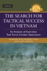 Search for Tactical Success in Vietnam : An Analysis of Australian Task Force Combat Operations - eBook