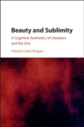Beauty and Sublimity : A Cognitive Aesthetics of Literature and the Arts - eBook
