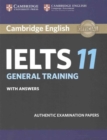 Cambridge IELTS 11 General Training Student's Book with answers : Authentic Examination Papers - Book