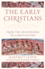 The Early Christians : From the Beginnings to Constantine - Book