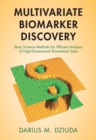 Multivariate Biomarker Discovery : Data Science Methods for Efficient Analysis of High-Dimensional Biomedical Data - Book