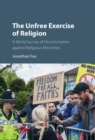 Unfree Exercise of Religion : A World Survey of Discrimination against Religious Minorities - eBook