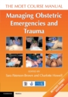 Managing Obstetric Emergencies and Trauma : The MOET Course Manual - Book