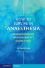 How to Survive in Anaesthesia - Book
