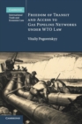 Freedom of Transit and Access to Gas Pipeline Networks under WTO Law - Book