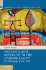 Vigilance and Restraint in the Common Law of Judicial Review - Book