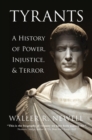 Tyrants : A History of Power, Injustice, and Terror - eBook