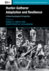 Hunter-Gatherer Adaptation and Resilience : A Bioarchaeological Perspective - eBook