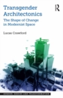 Transgender Architectonics : The Shape of Change in Modernist Space - eBook