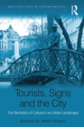 Tourists, Signs and the City : The Semiotics of Culture in an Urban Landscape - eBook