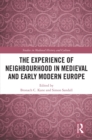 The Experience of Neighbourhood in Medieval and Early Modern Europe - eBook
