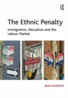 The Ethnic Penalty : Immigration, Education and the Labour Market - eBook