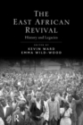 The East African Revival : History and Legacies - eBook