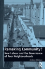 Remaking Community? : New Labour and the Governance of Poor Neighbourhoods - eBook