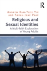 Religious and Sexual Identities : A Multi-faith Exploration of Young Adults - eBook