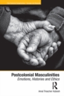 Postcolonial Masculinities : Emotions, Histories and Ethics - eBook