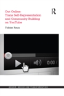 Out Online: Trans Self-Representation and Community Building on YouTube - eBook