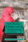 Media Portrayals of Religion and the Secular Sacred : Representation and Change - eBook