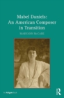 Mabel Daniels: An American Composer in Transition - eBook