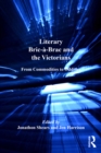 Literary Bric-a-Brac and the Victorians : From Commodities to Oddities - eBook