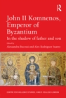 John II Komnenos, Emperor of Byzantium : In the Shadow of Father and Son - eBook