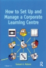 How to Set Up and Manage a Corporate Learning Centre - eBook