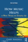 How Music Helps in Music Therapy and Everyday Life - eBook