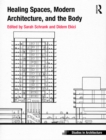 Healing Spaces, Modern Architecture, and the Body - eBook