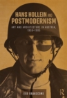 Hans Hollein and Postmodernism : Art and Architecture in Austria, 1958-1985 - eBook