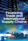 Financing Trade and International Supply Chains : Commerce Across Borders, Finance Across Frontiers - eBook