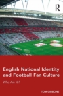English National Identity and Football Fan Culture : Who Are Ya? - eBook