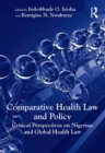 Comparative Health Law and Policy : Critical Perspectives on Nigerian and Global Health Law - eBook