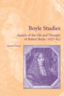 Boyle Studies : Aspects of the Life and Thought of Robert Boyle (1627-91) - eBook