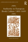 Authority in European Book Culture 1400-1600 - eBook