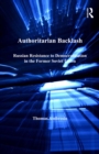 Authoritarian Backlash : Russian Resistance to Democratization in the Former Soviet Union - eBook