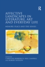 Affective Landscapes in Literature, Art and Everyday Life : Memory, Place and the Senses - eBook