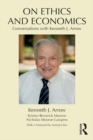 On Ethics and Economics : Conversations with Kenneth J. Arrow - eBook