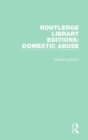 Routledge Library Editions: Domestic Abuse - eBook