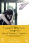 Cognitive Behavioral Therapy for Social Anxiety Disorder : Evidence-Based and Disorder Specific Treatment Techniques - eBook