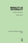 Morality as Rationality : A Study of Kant's Ethics - eBook