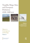 Trypillia Mega-Sites and European Prehistory : 4100-3400 BCE - eBook